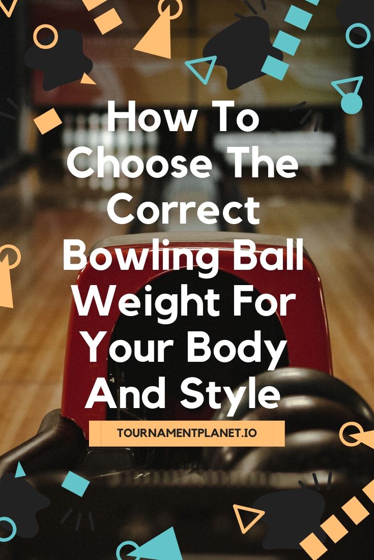 How Do I Choose The Right Weight Bowling Ball?
